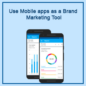 Use Mobile apps as a Brand Marketing Tool